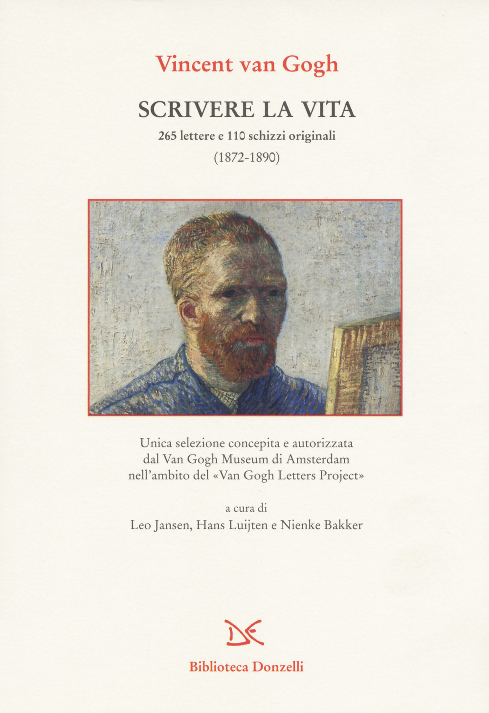 Scrivere la vita. 265 lettere e 110 schizzi originali (1872-1890)