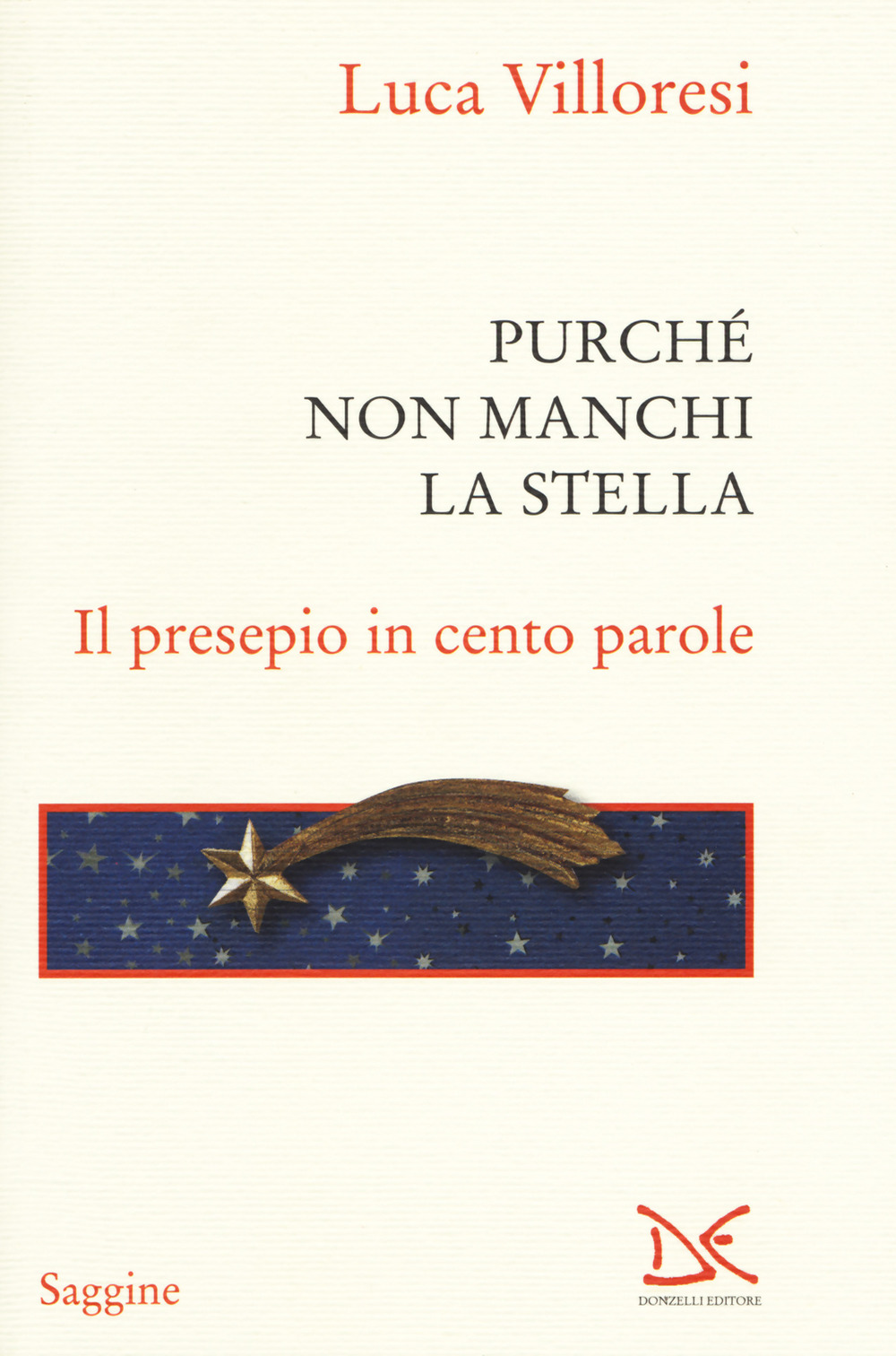 Purché non manchi la stella. Il presepio in cento parole. Ediz. illustrata