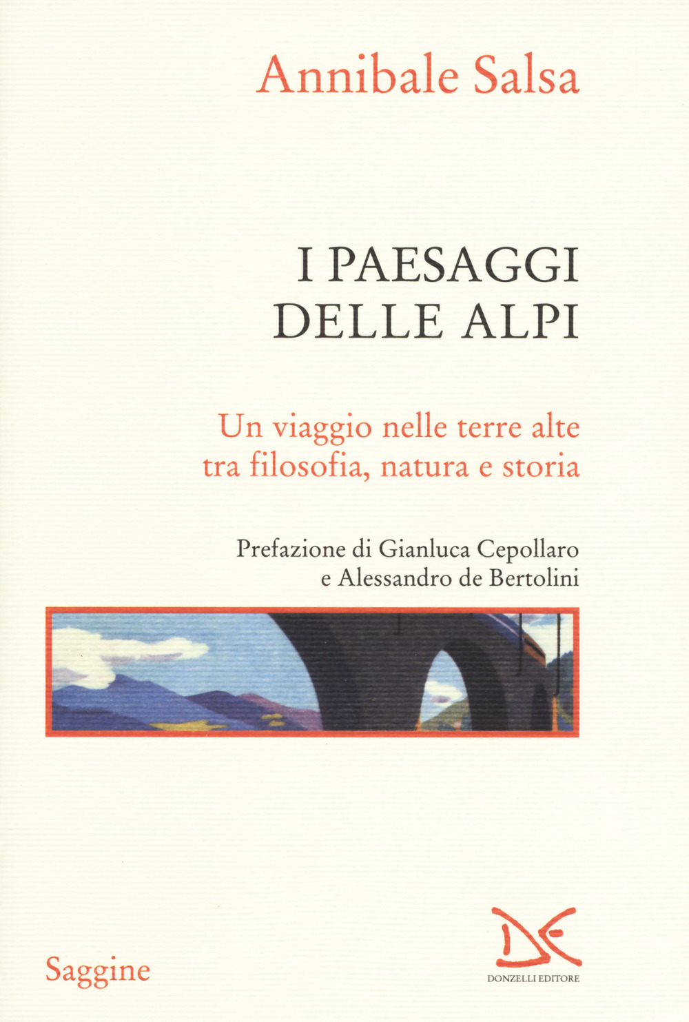 I paesaggi delle Alpi. Un viaggio nelle terre alte tra filosofia, natura e storia