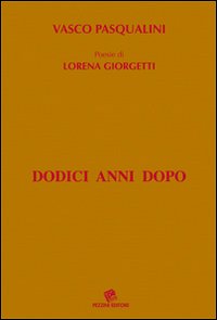 Dodici anni dopo. Poesie di Lorena Giorgetti