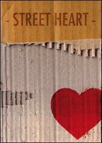 Street heart. Ediz. illustrata