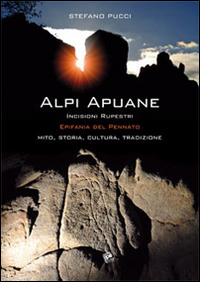 Alpi Apuane incisioni rupestri. Epifania del pennato. Mito, storia, cultura, tradizioni