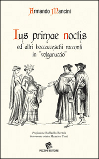 Ius primae noctis ed altri boccacceschi racconti in «volgaruccio»