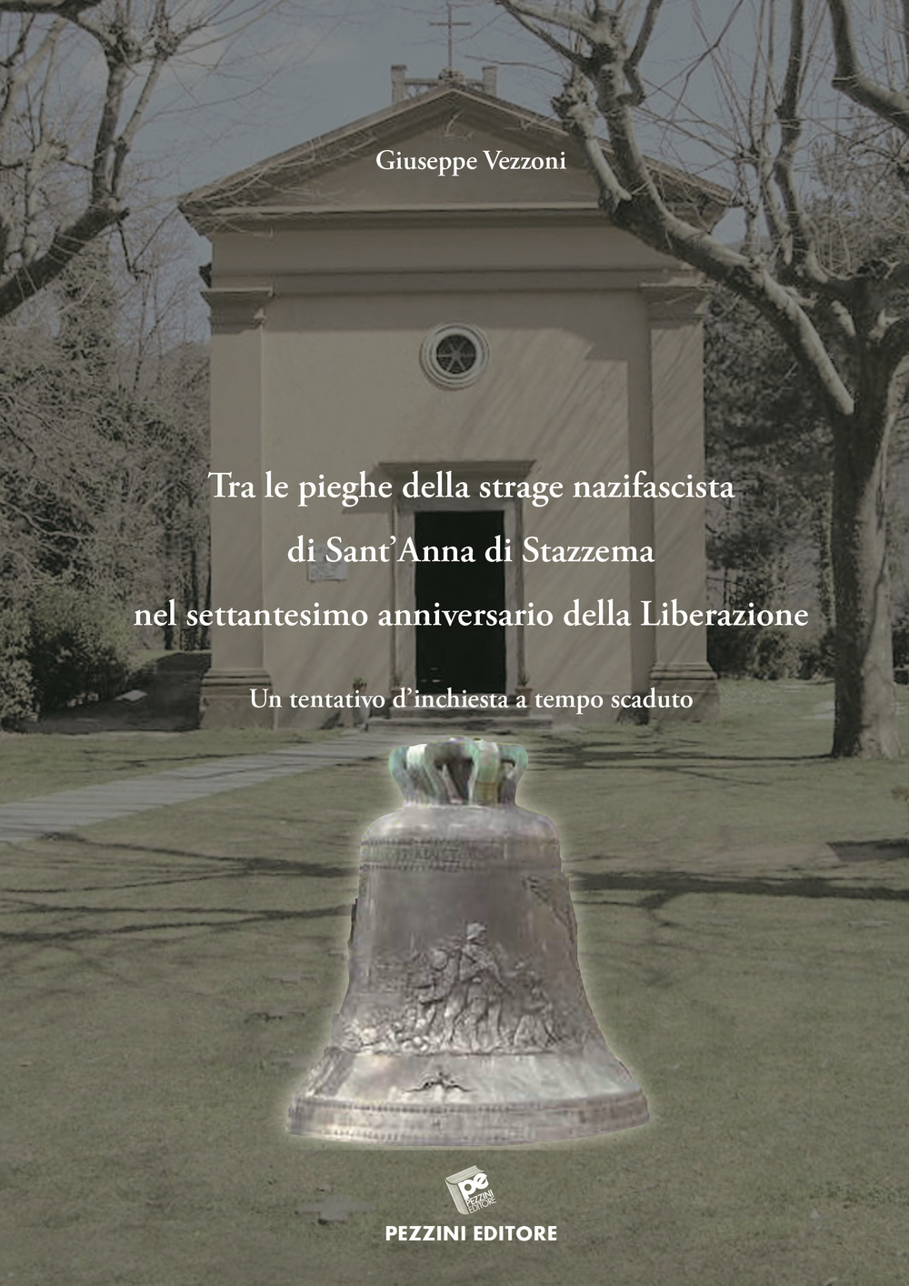 Tra le pieghe della strage nazifascista di Sant'Anna di Stazzema nel Settantesimo anniversario della Liberazione. Un tentativo d'inchiesta a tempo scaduto