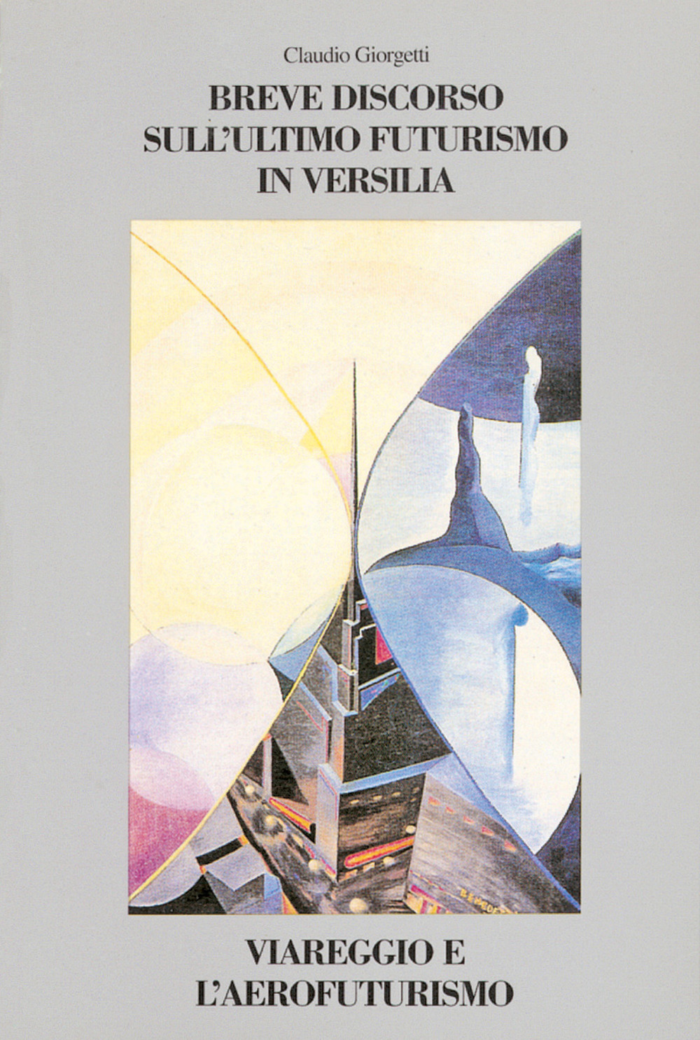 Breve discorso sull'ultimo Futurismo in Versilia. Viareggio e l'aerofuturismo