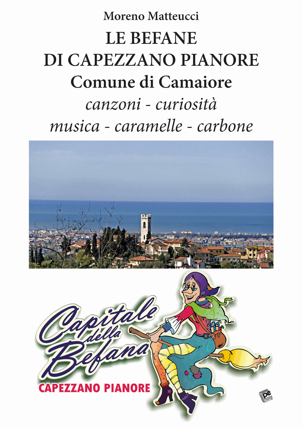 Le befane di Capezzano Pianore comune di Camaiore. Canzoni, curiosità, musica, caramelle, carbone