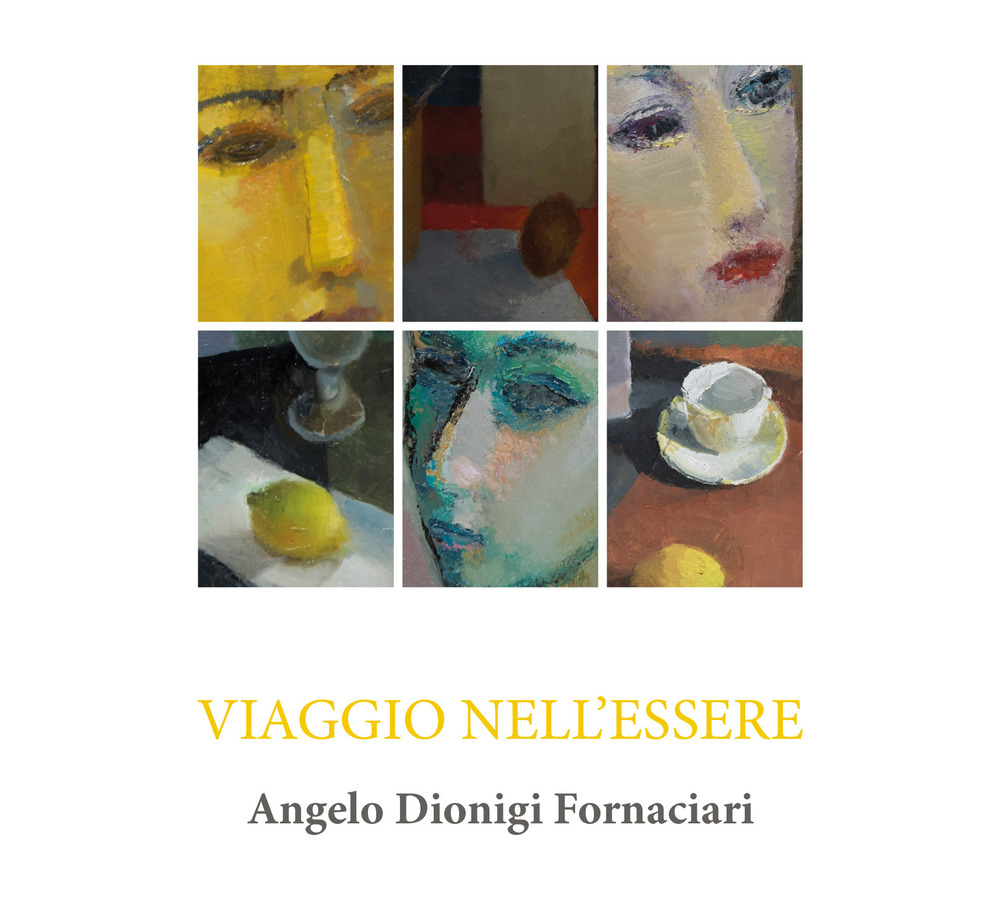 Viaggio nell'essere. Catalogo della mostra (Viareggio, 28 aprile-3 giugno). Ediz. illustrata