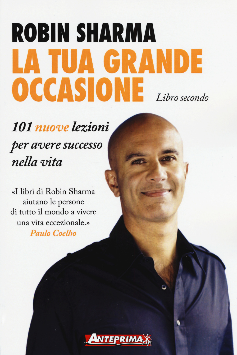 La tua grande occasione. Libro secondo. 101 nuove lezioni per avere successo nella vita