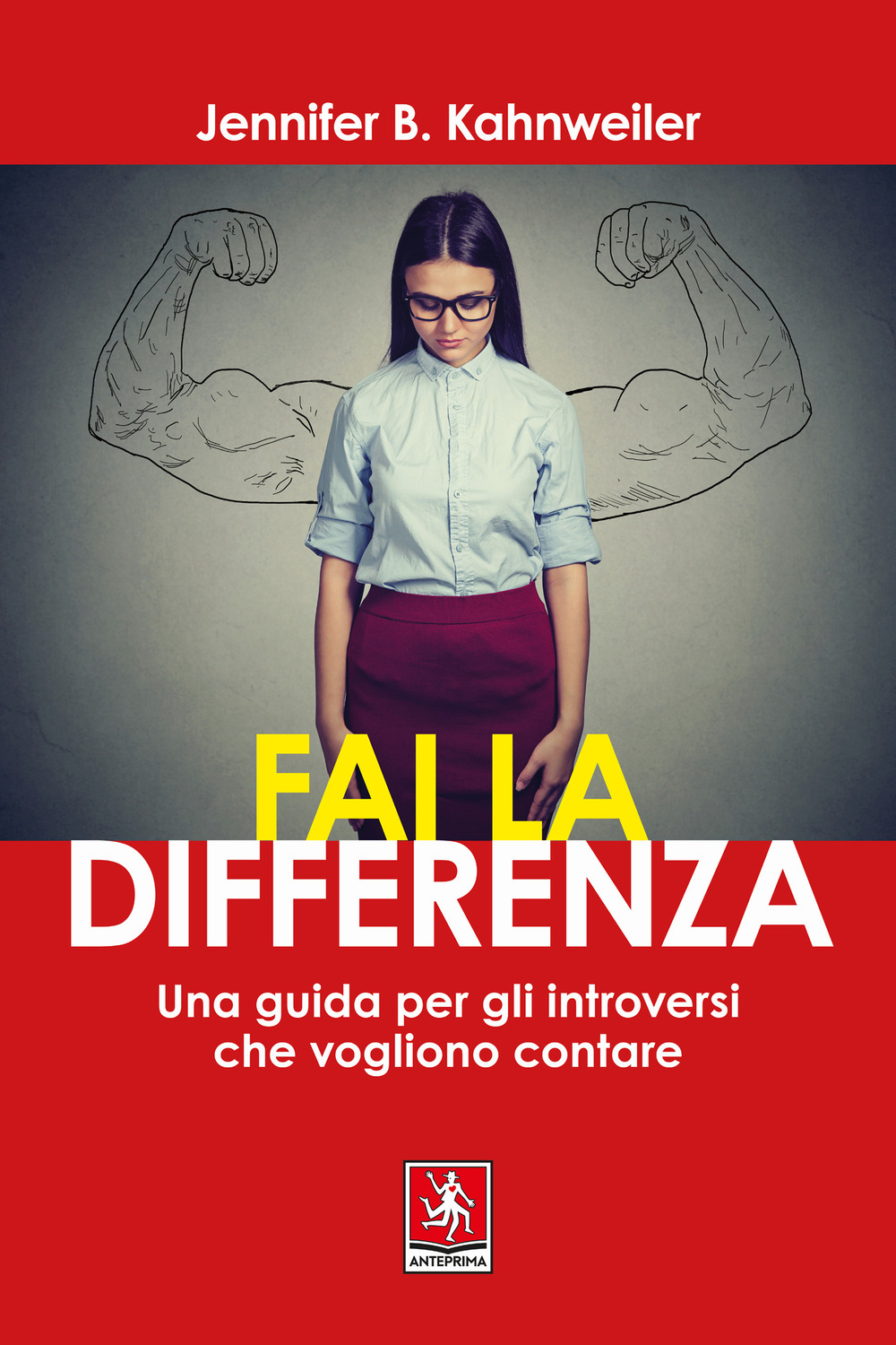 FAI LA DIFFERENZA. UNA GUIDA PER GLI INTROVERSI CHE VOGLIONO CONTARE - 9788868491888