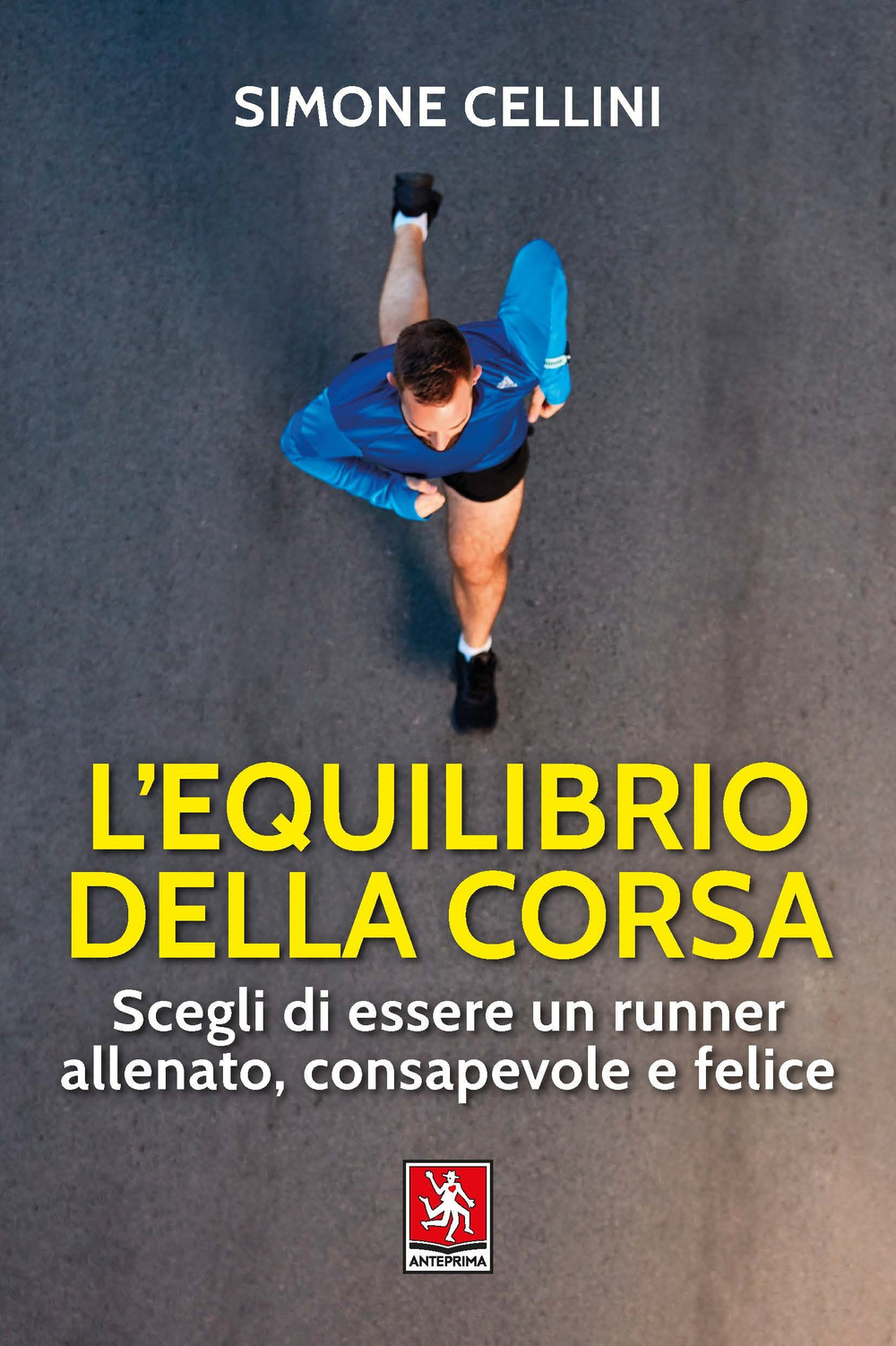 L'equilibrio della corsa. Scegli di essere un runner allenato, consapevole e felice