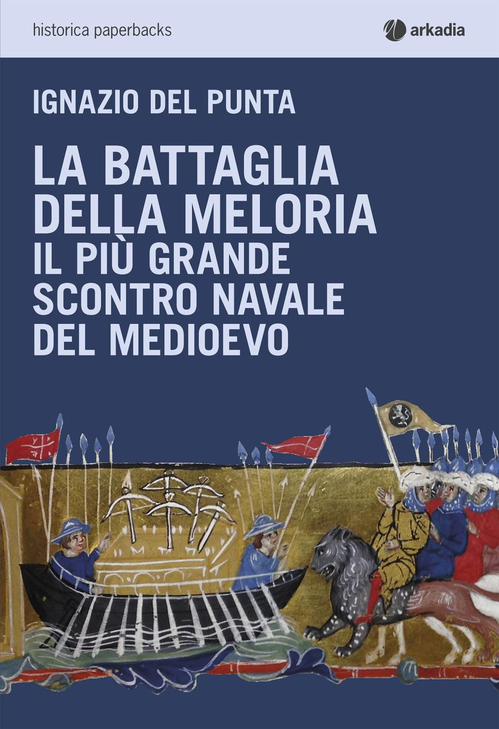 La battaglia della Meloria. Il più grande scontro navale del Medioevo