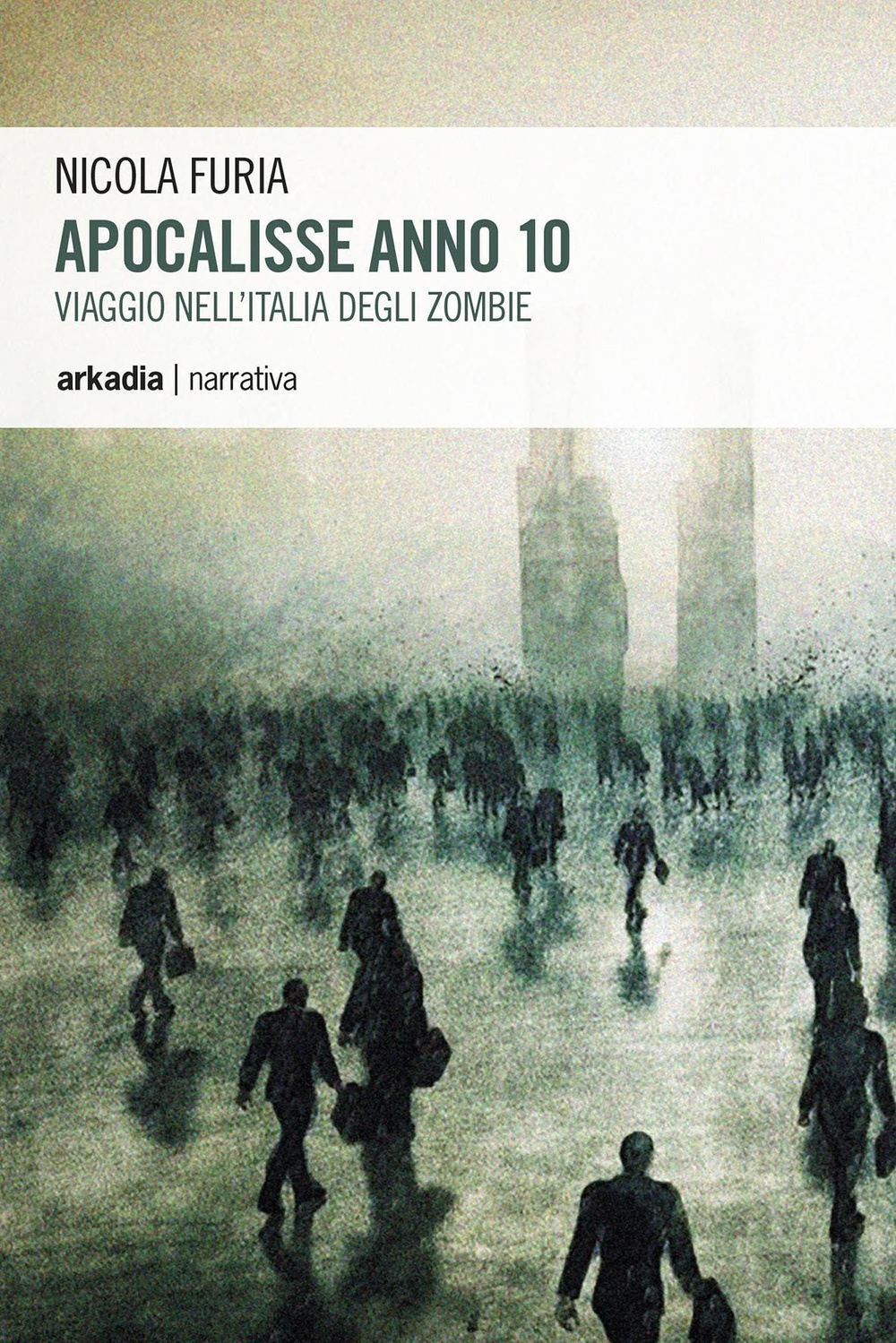 Apocalisse anno 10. Viaggio nell'Italia degli zombie