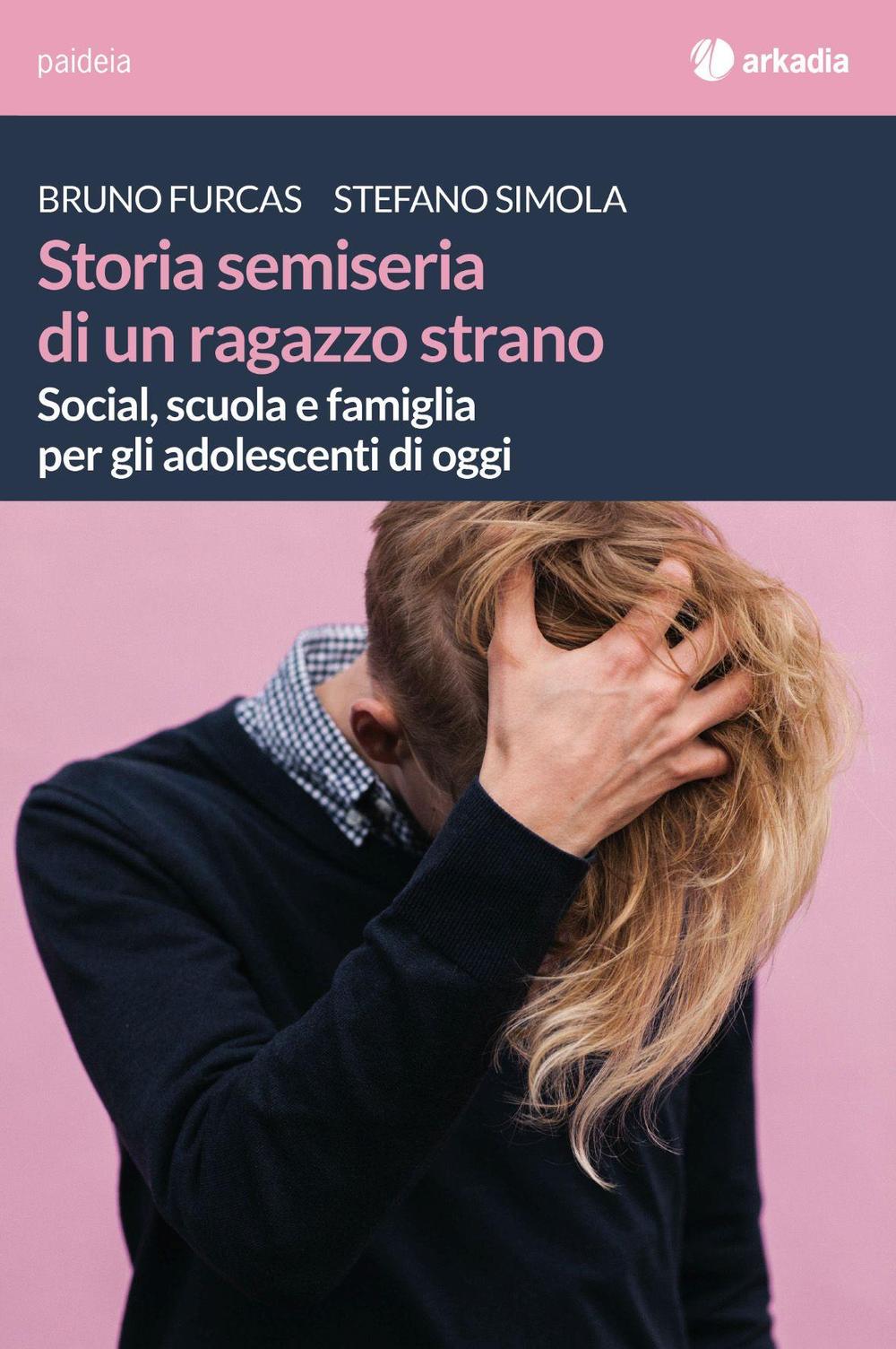 Storia semiseria di un ragazzo strano.  Social, scuola e famiglia per gli adolescenti di oggi