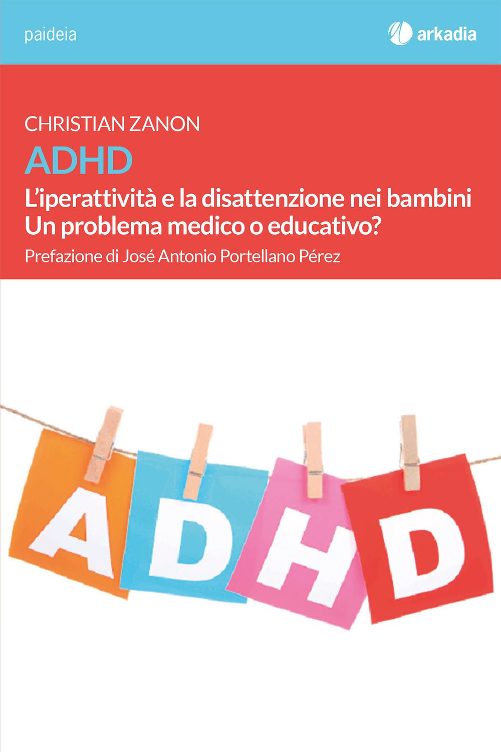 ADHD. L'iperattività e la disattenzione nei bambini. Un problema medico o educativo?