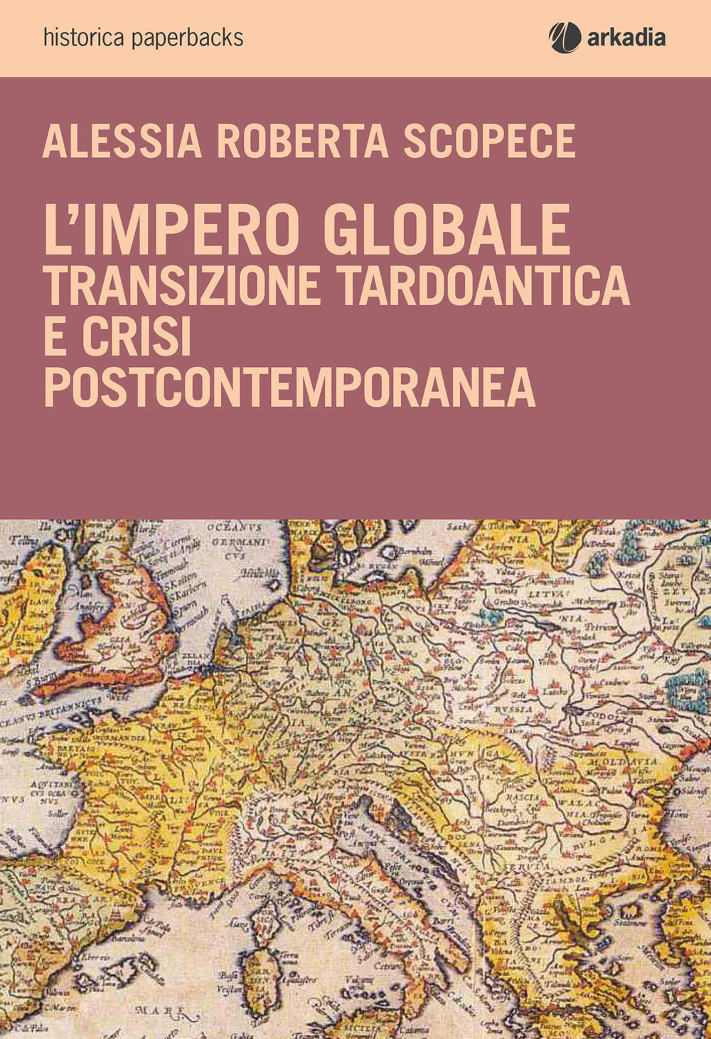 L'impero globale. Transizione tardo antica e crisi post-contemporanea