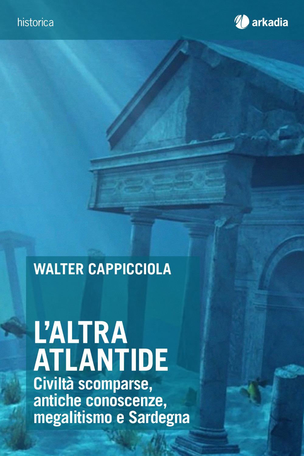 L'altra Atlantide. Civiltà scomparse, antiche conoscenze, megalitismo e Sardegna