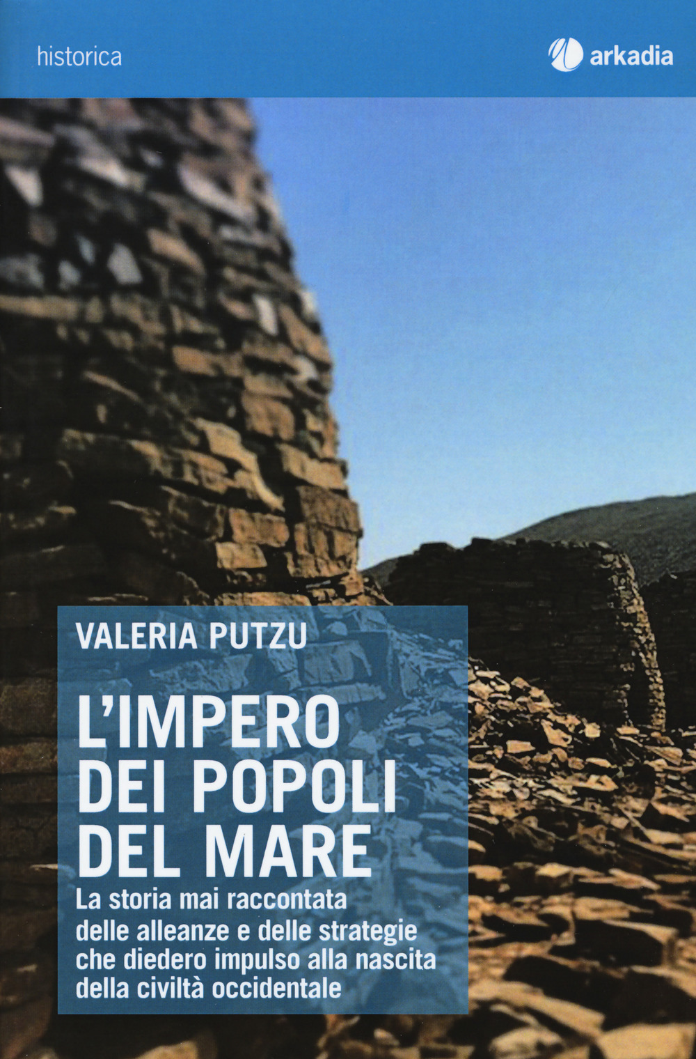 L'impero dei popoli del mare. La storia mai raccontata delle alleanze e delle strategie che diedero impulso alla nascita della civiltà occidentale