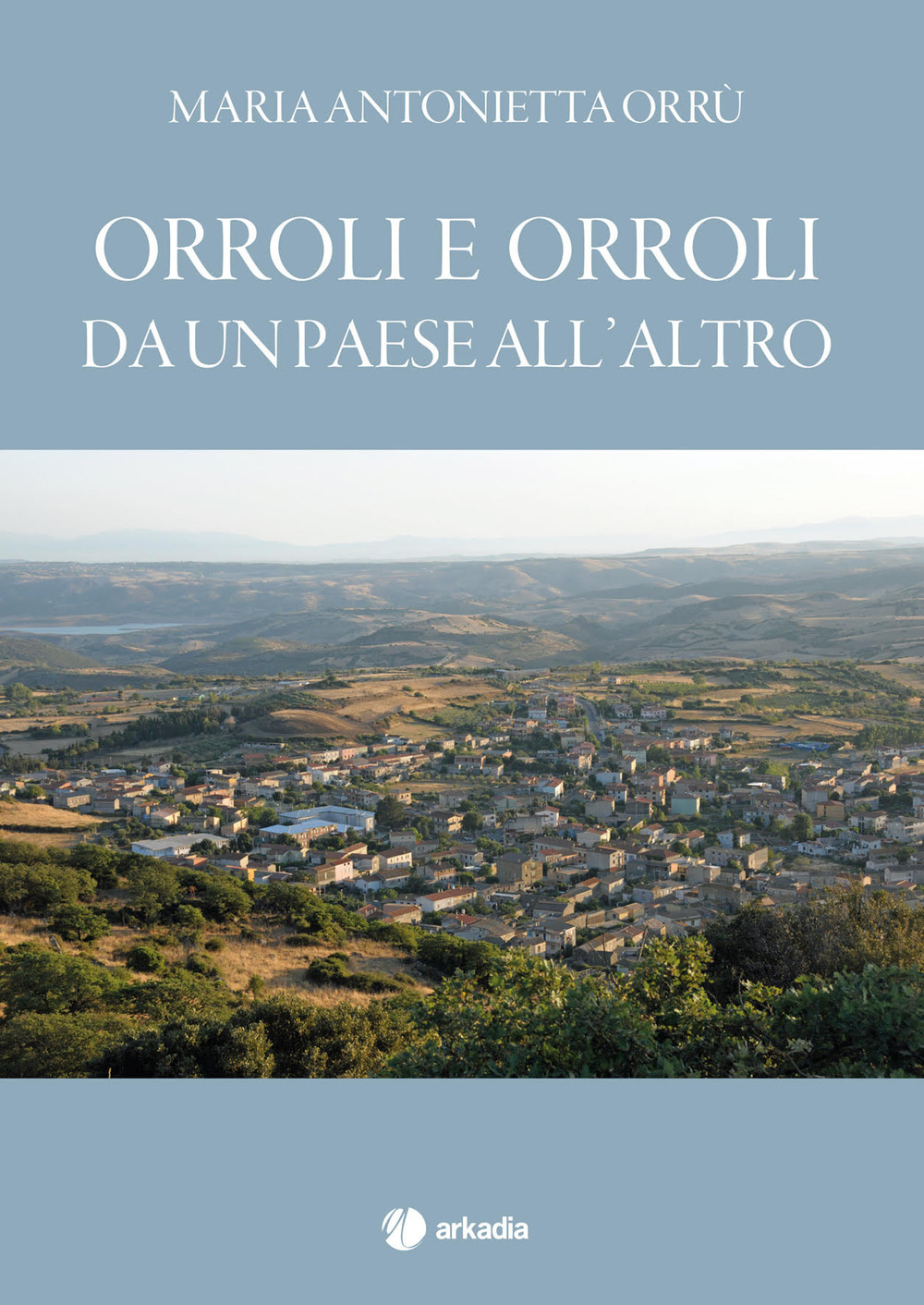 Orroli e Orroli. Da un paese all'altro