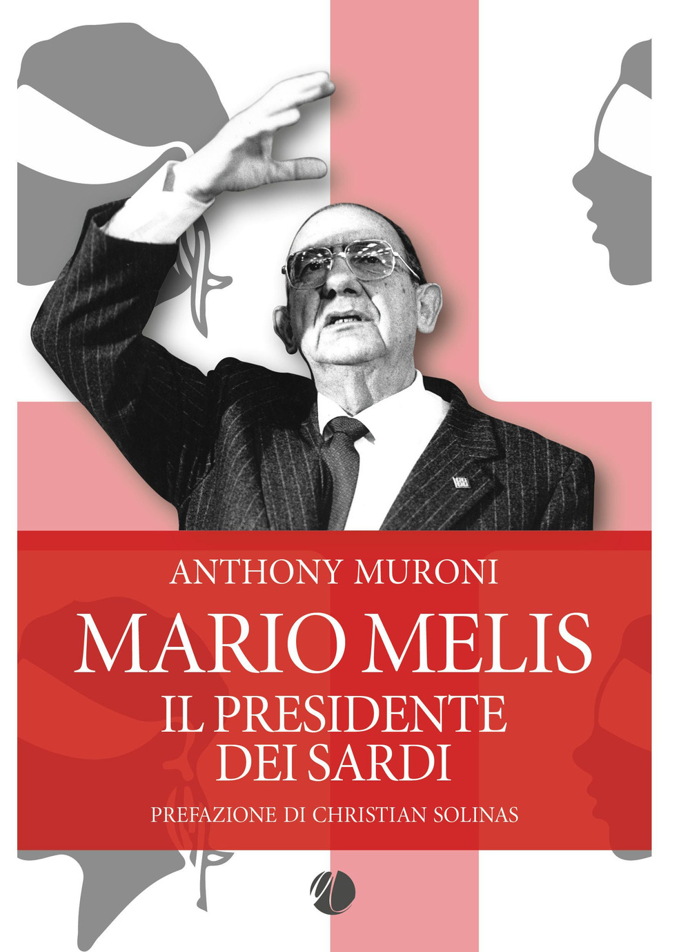 Mario Melis. Il presidente dei sardi