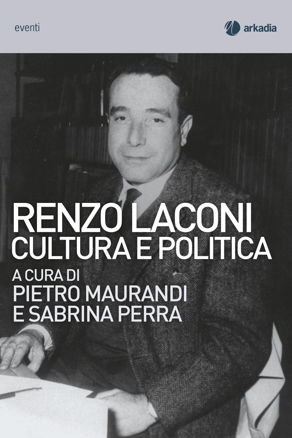Renzo Laconi. Cultura e politica