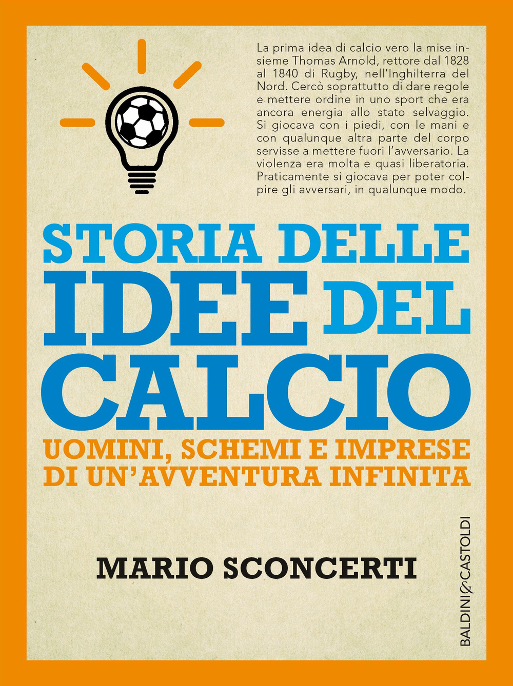 Storia delle idee del calcio. Uomini, schemi e imprese di un'avventura infinita