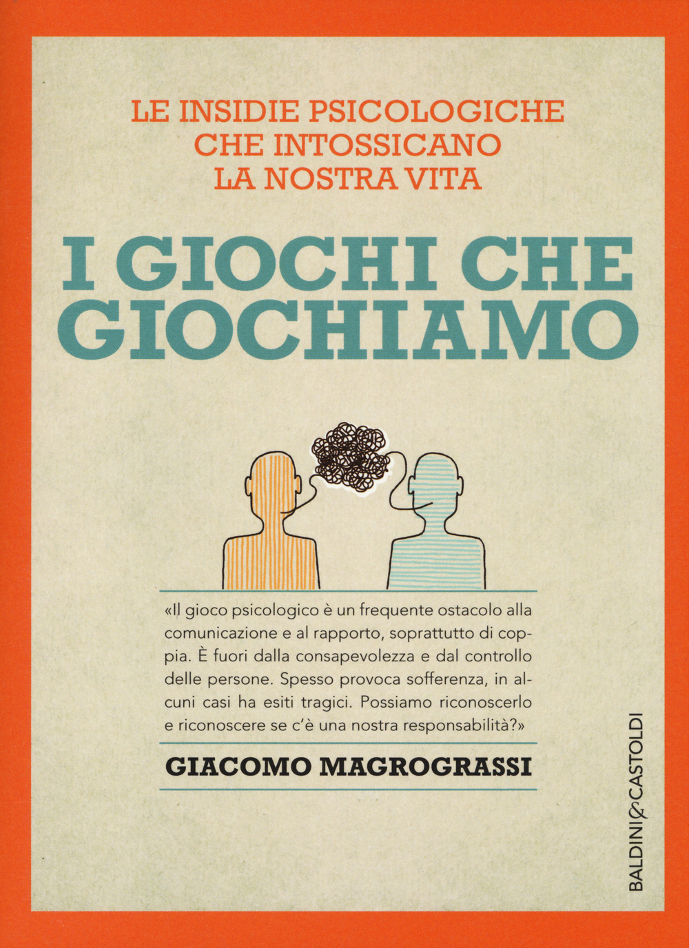 I giochi che giochiamo. Le insidie psicologiche che intossicano la nostra vita