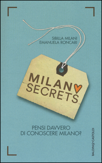 Copertina di: Milano secrets. Pensi davvero di conoscere Milano?