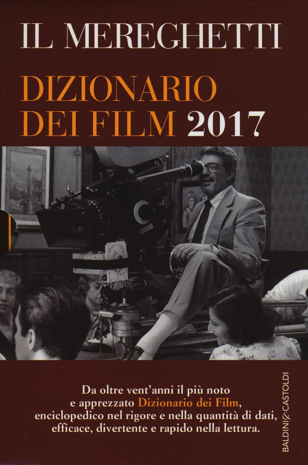 Il Mereghetti. Dizionario dei film 2017