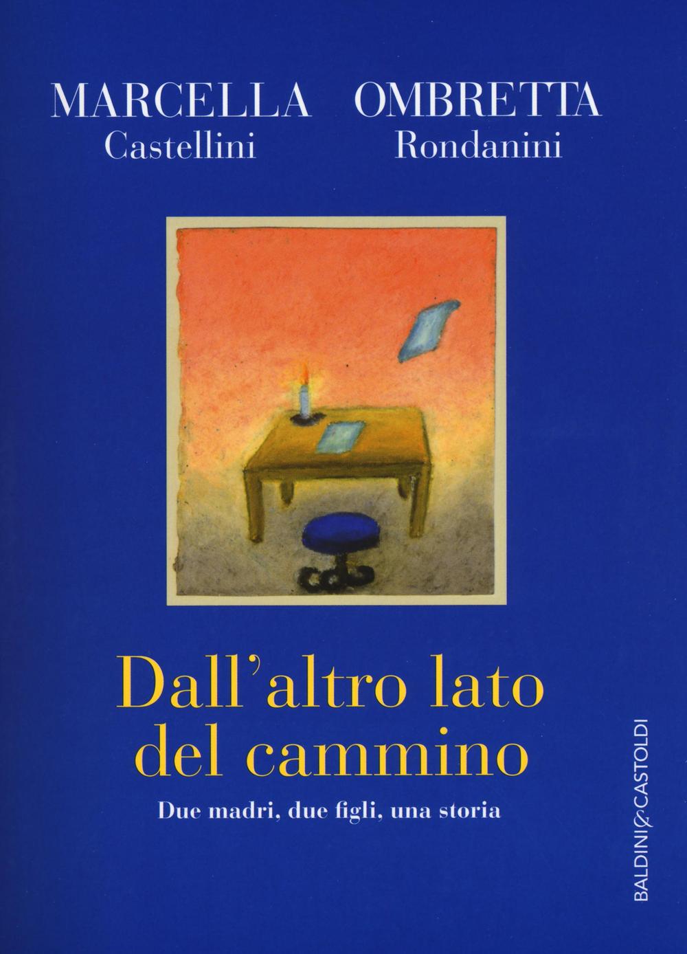 Dall'altro lato del cammino. Due madri , due figli, una storia