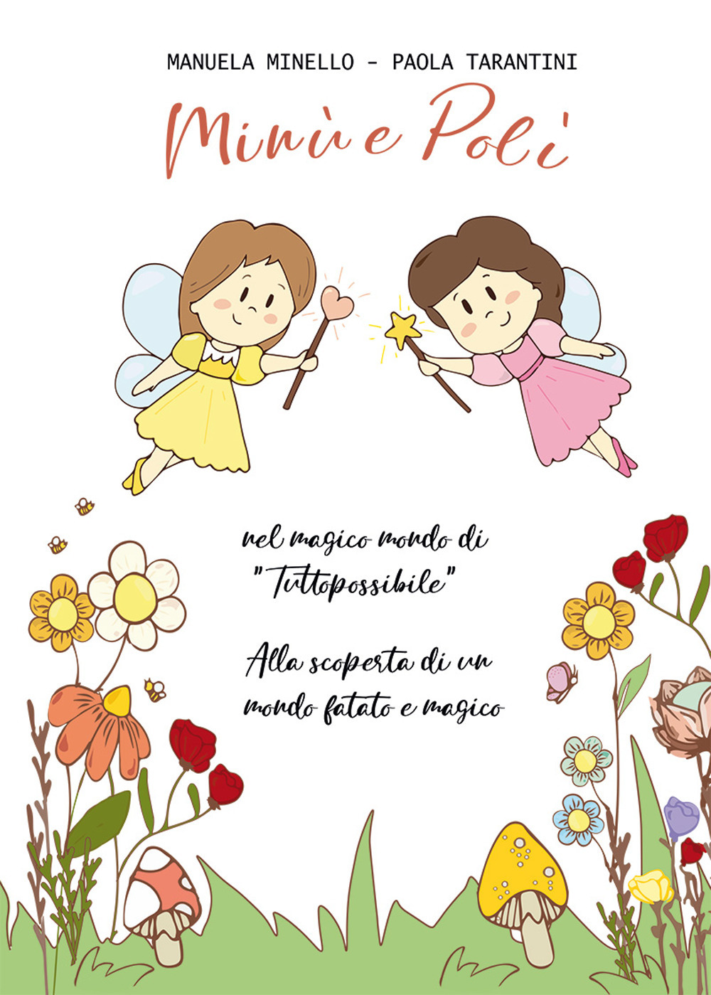 Minù e Polì nel magico mondo di «Tuttopossibile». Alla scoperta di un mondo fatato e magico. Ediz. a colori