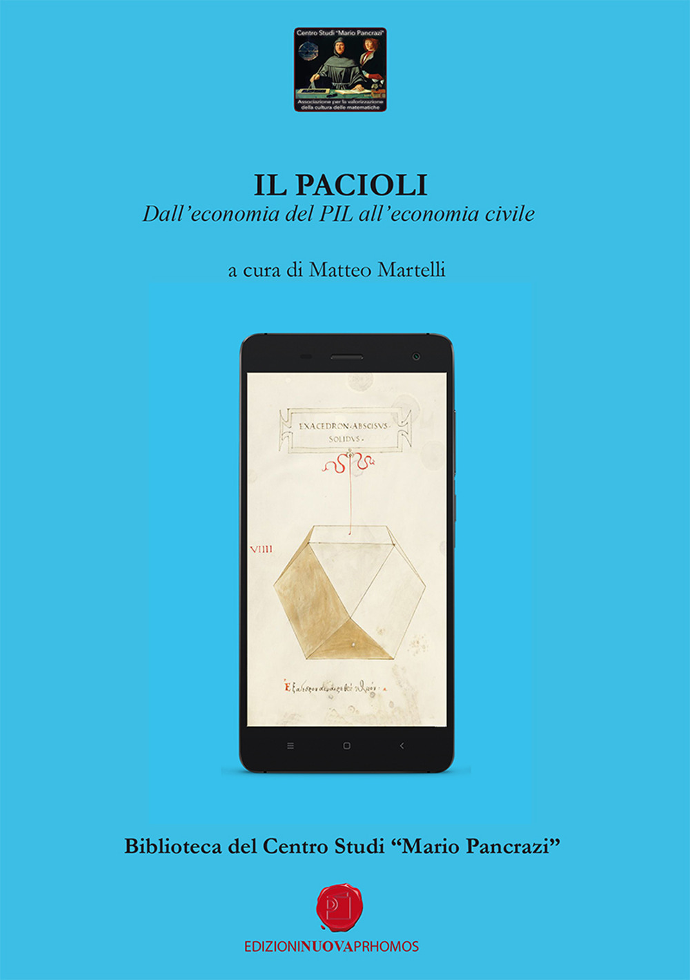 Il Pacioli. Dall'economia del PIL all'economia civile. Biblioteca del Centro Studi «Mario Pancrazi»