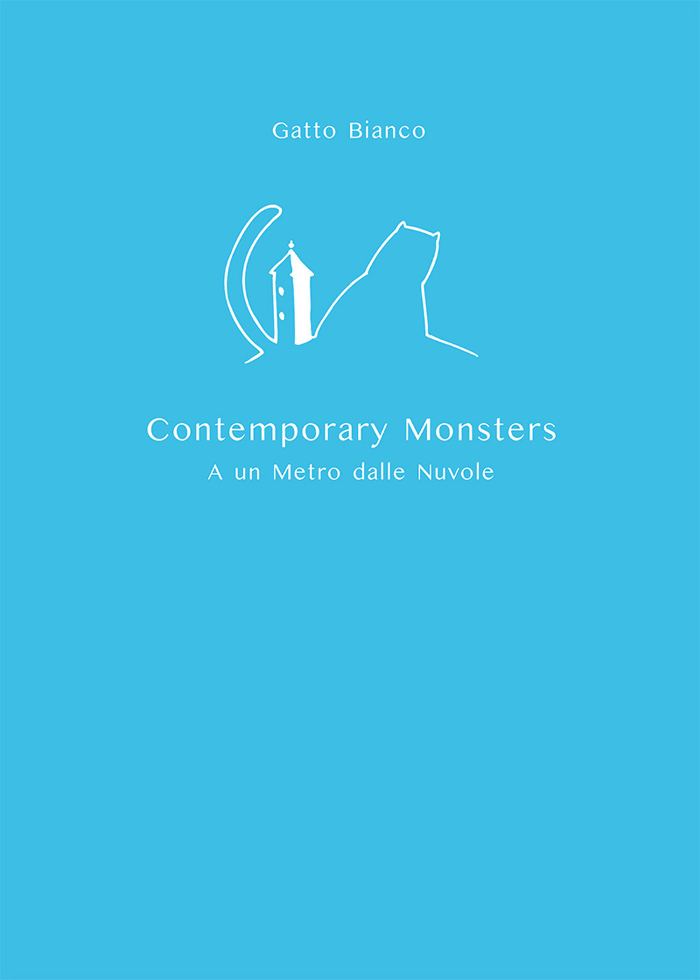 Gatto Bianco Contemporary Monsters. A un metro dalle nuvole