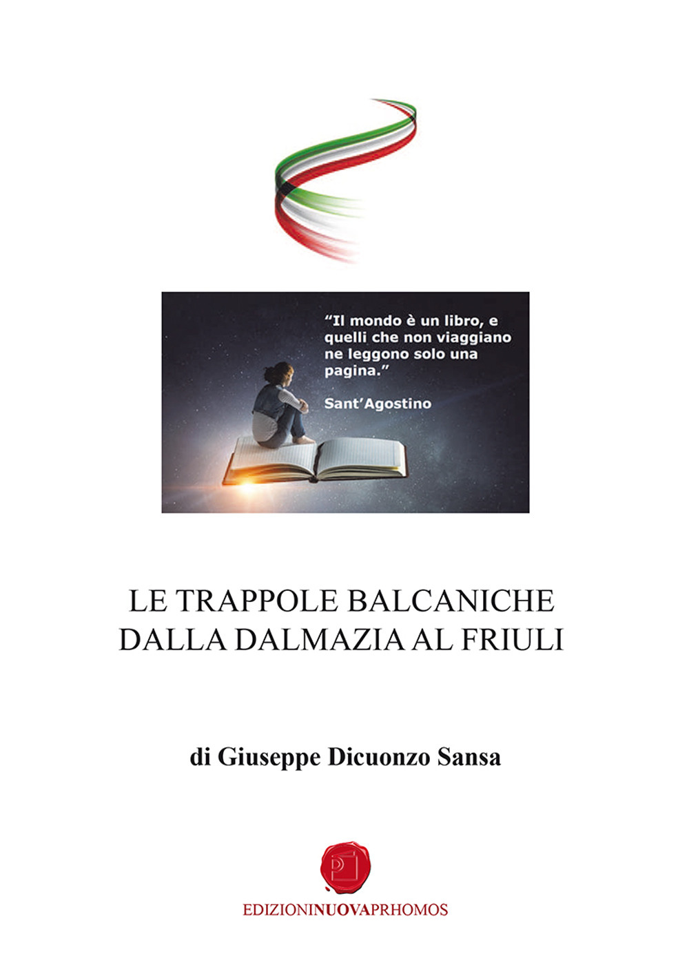 Le trappole balcaniche dalla Dalmazia al Friuli