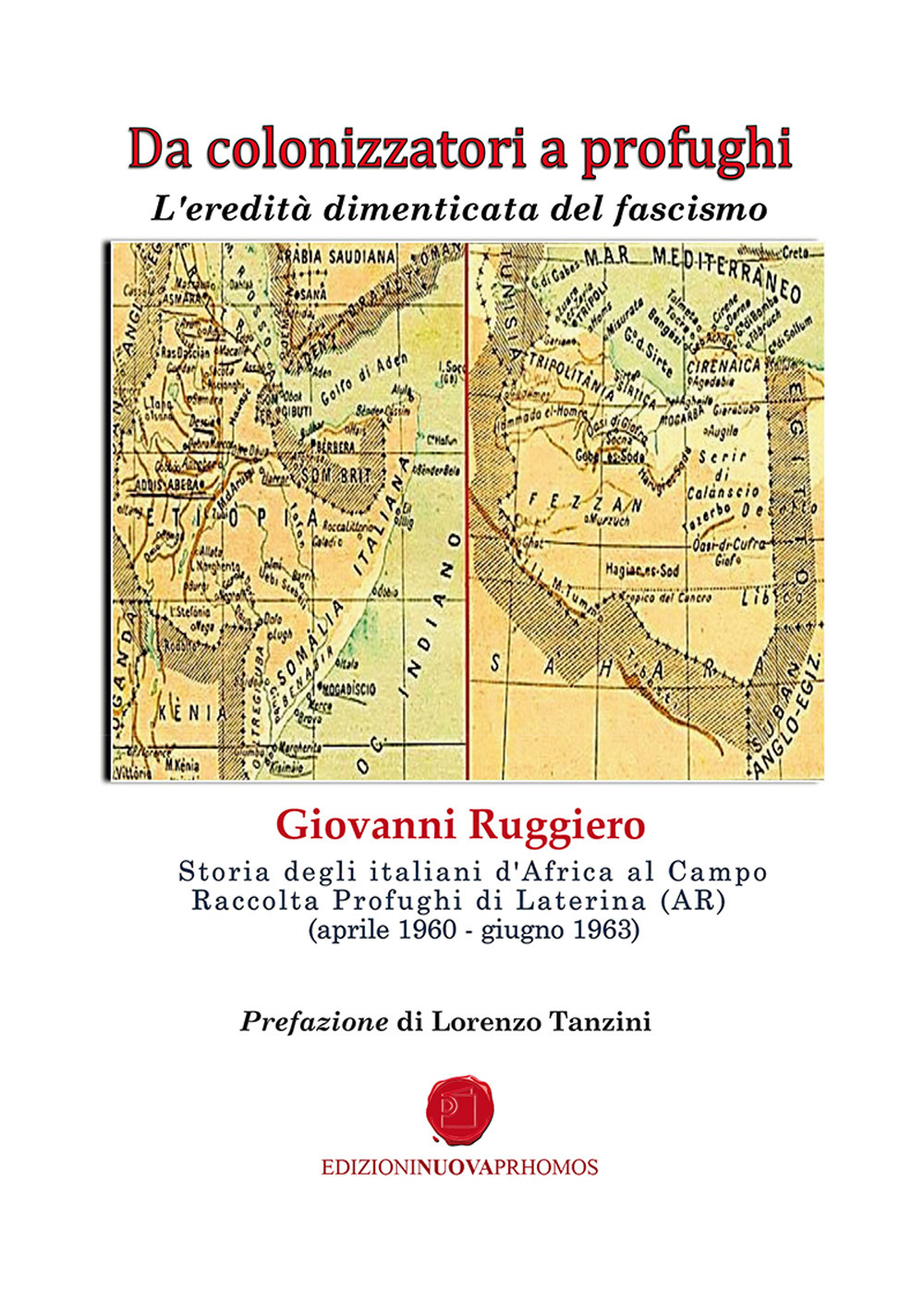 Da colonizzatori a profughi. L'eredità dimenticata del fascismo