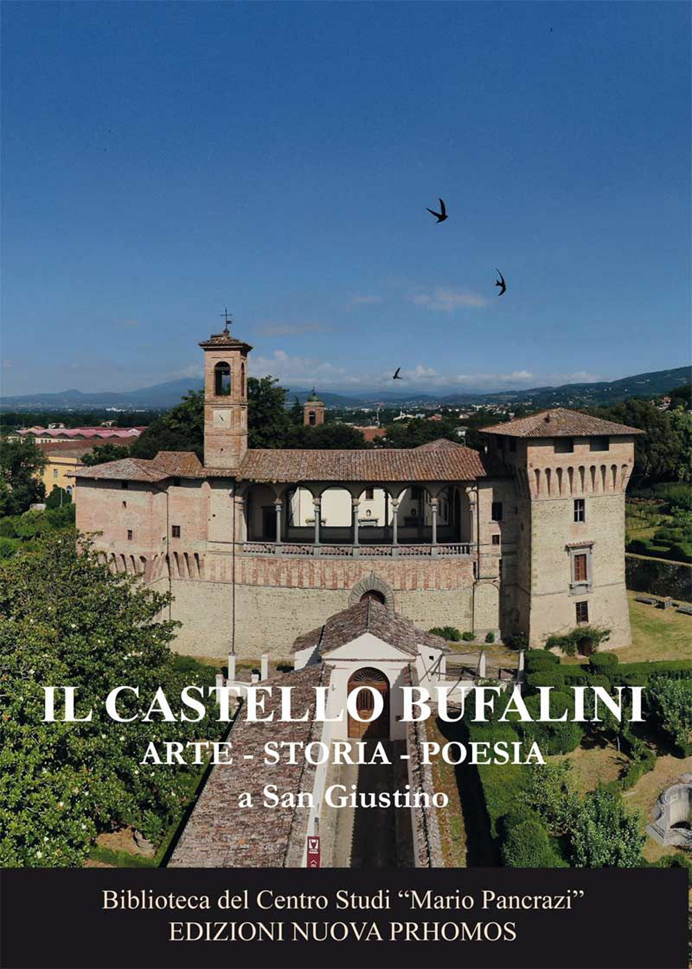 Il Castello Bufalini. Arte, storia, poesia a San Giustino