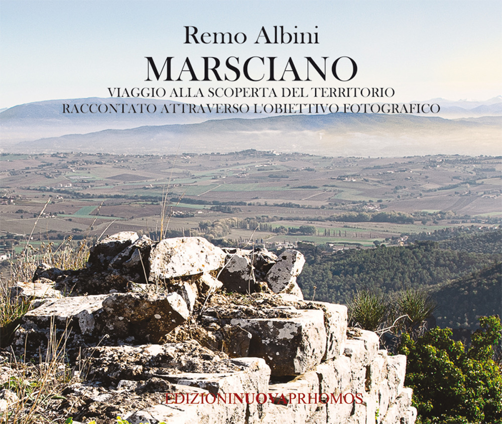 Marsciano. Viaggio alla scoperta del territorio raccontato attraverso l'obiettivo fotografico. Ediz. illustrata