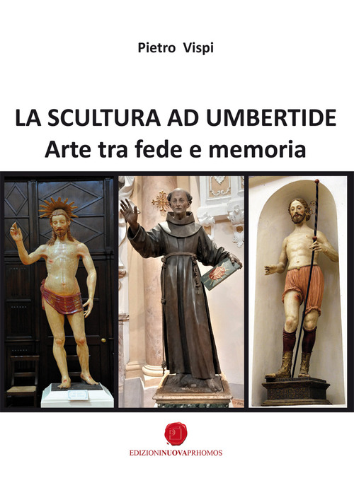 La scultura ad Umbertide. Arte tra fede e memoria