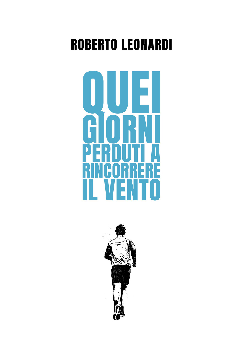 Quei giorni perduti a rincorrere il vento