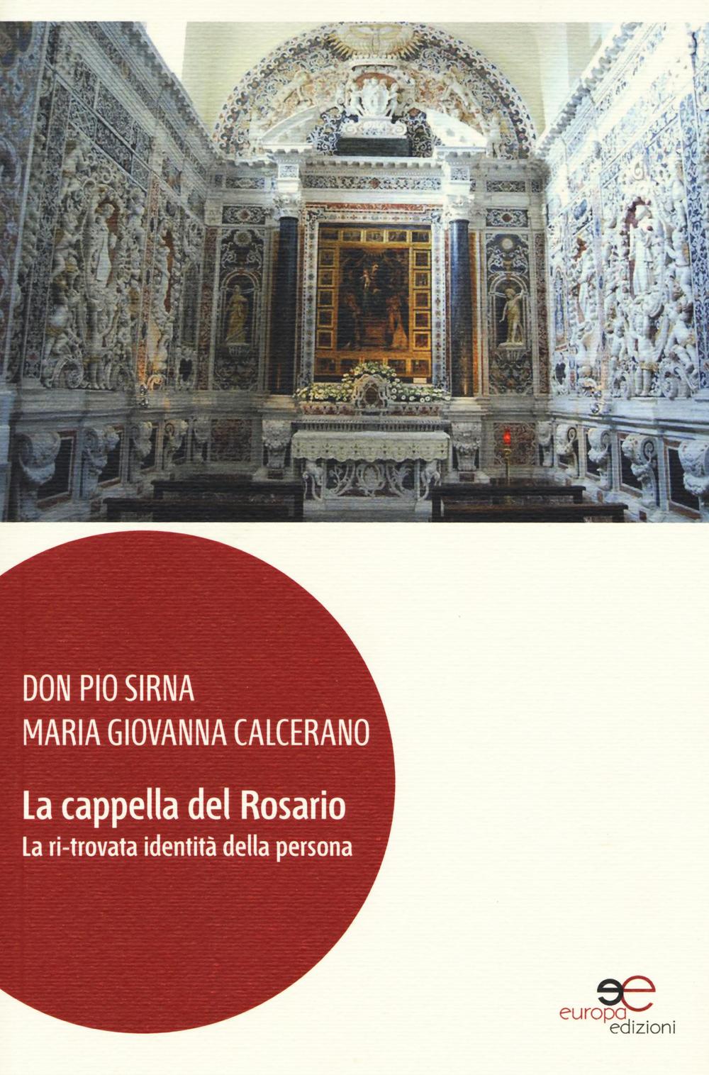 La cappella del Rosario. La ri-trovata identità della persona. Ediz. illustrata. Con DVD