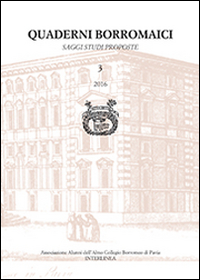 Quaderni Borromaici. Saggi studi proposte. Rivista dell'Associazione Alunni dell'Almo Collegio Borromeo di Pavia (2016). Vol. 3
