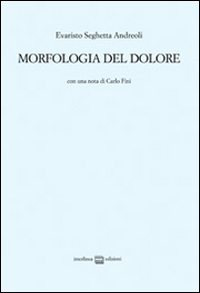 Morfologia del dolore. Ediz. limitata