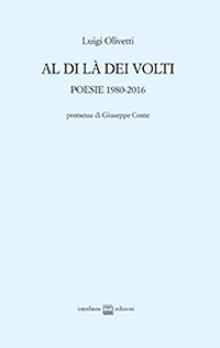 Al di là dei volti. Poesie 1980-2016