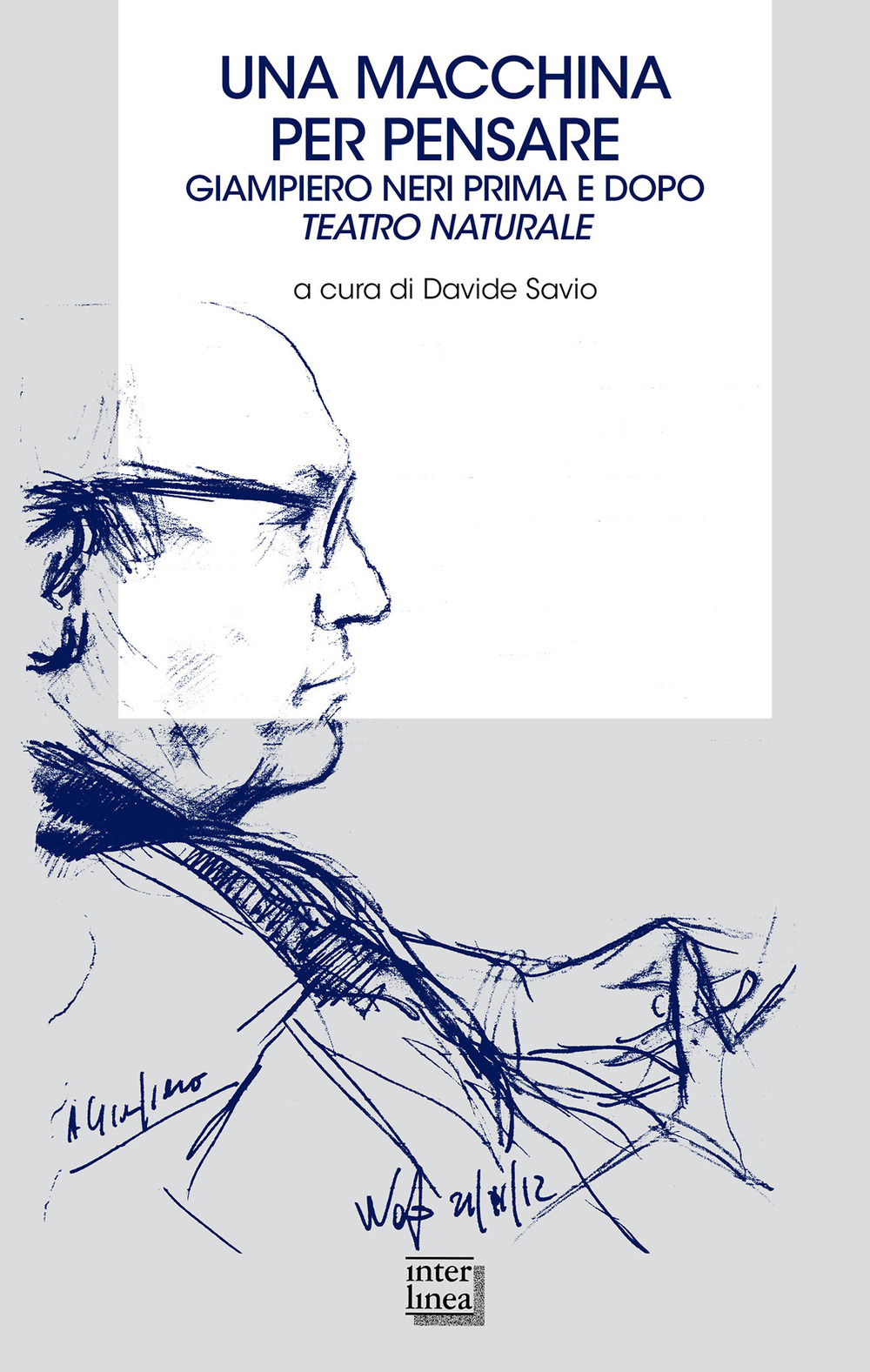 Una macchina per pensare. Giampiero Neri prima e dopo Teatro naturale