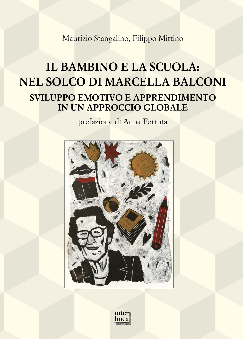 Il bambino e la scuola: nel solco di Marcella Balconi. Sviluppo emotivo e apprendimento in un approccio globale