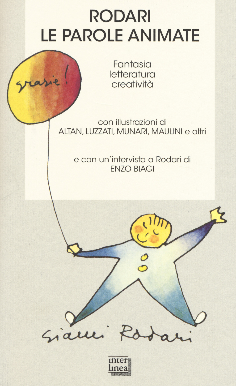 RODARI. LE PAROLE ANIMATE. FANTASIA, LETTERATURA, CREATIVITÀ