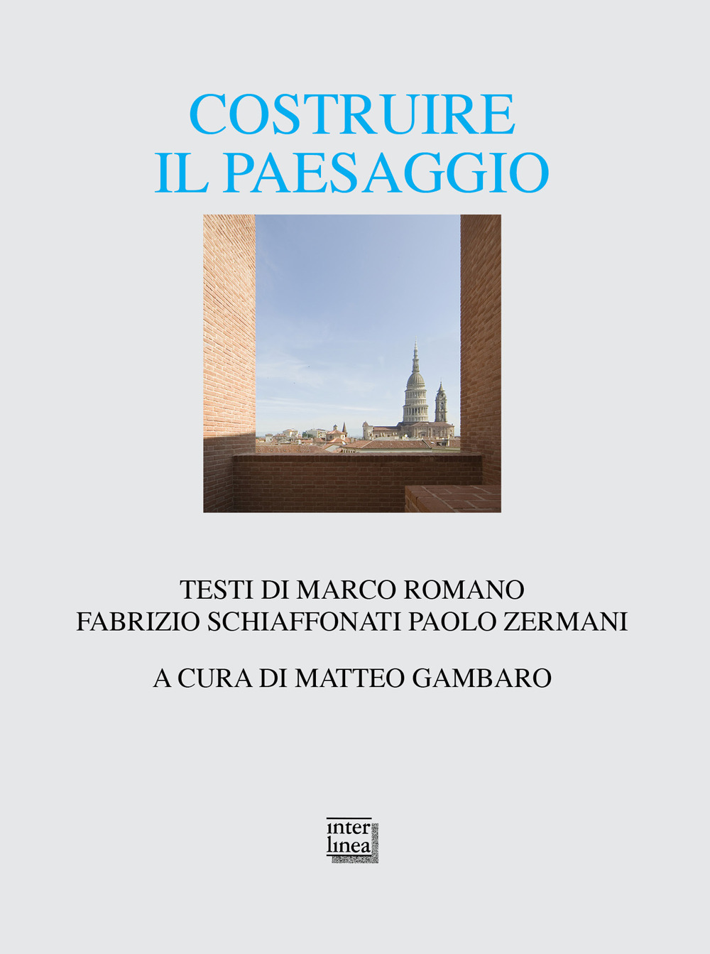 Costruire il paesaggio. L'architettura italiana tra contesto ambientale e globalizzazione