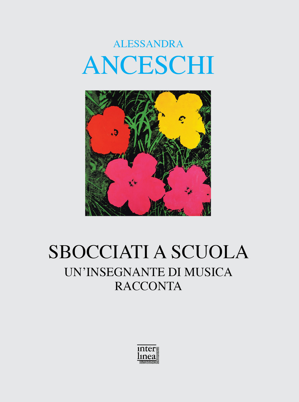 Sbocciati a scuola. Un'insegnante di musica racconta