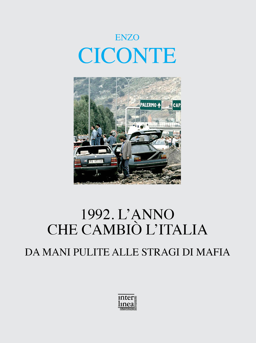 1992. L'anno che cambiò l'Italia. Da Mani Pulite alle stragi di mafia