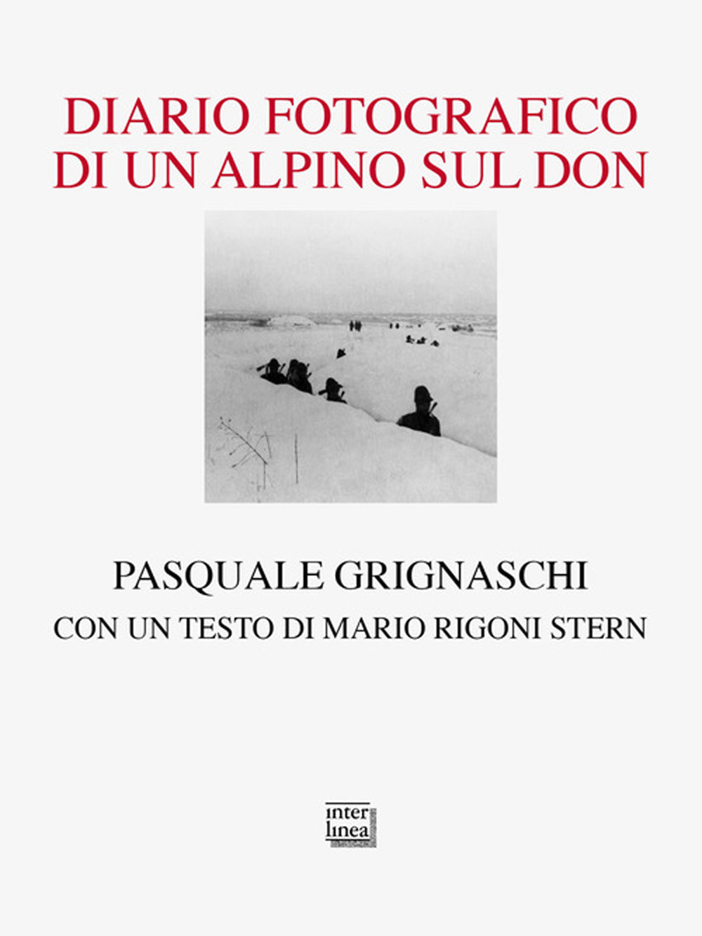 Diario fotografico di un alpino sul Don. Ediz. illustrata