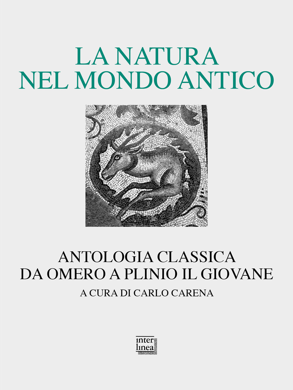 La natura nel mondo antico. Antologia classica da Omero a Plinio il Giovane